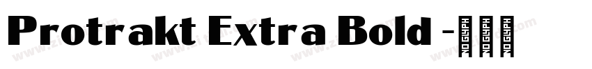 Protrakt Extra Bold 字体转换